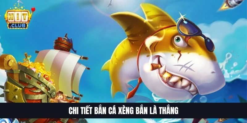 Chi tiết bắn cá xèng bắn là thắng